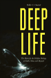 Deep Life: The Hunt for the Hidden Biology of Earth, Mars, and Beyond Hot on Sale